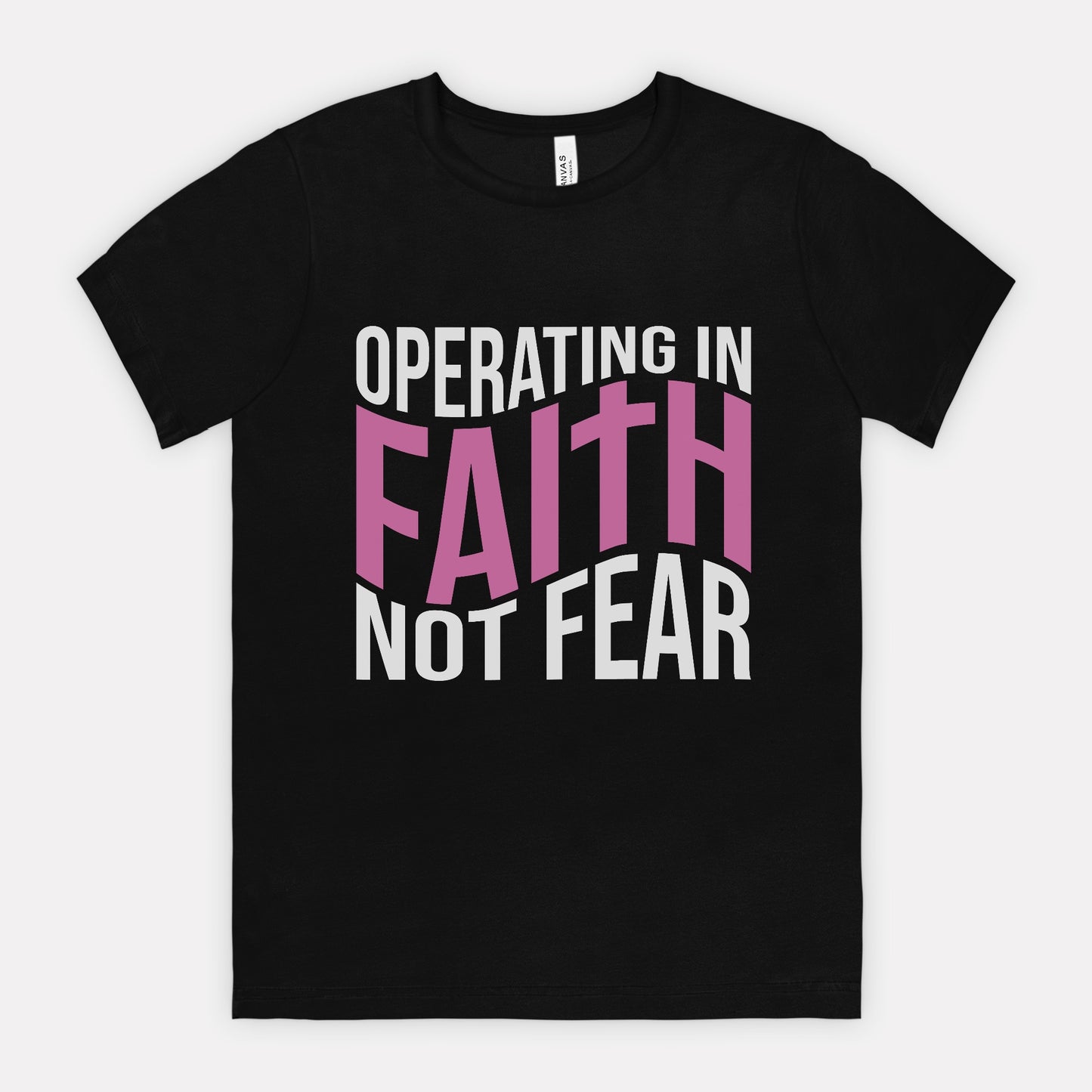 Operating In Faith Not Fear Tee
