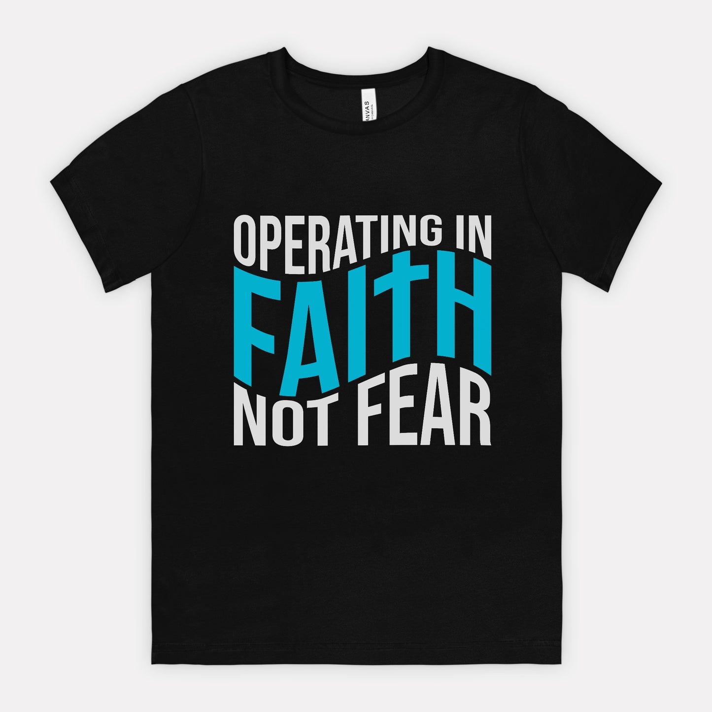 Operating In Faith Not Fear Tee