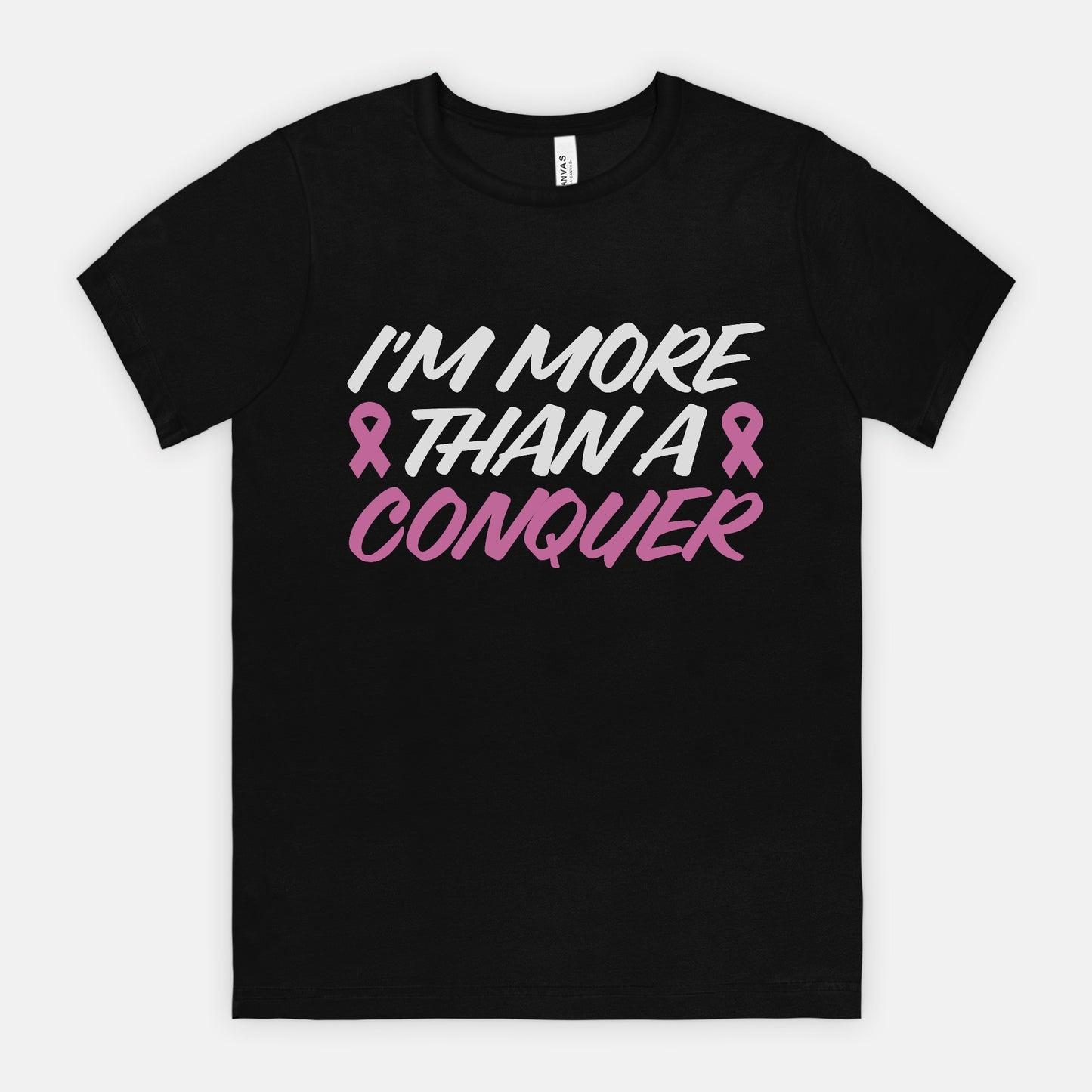 I Am More Than A Conquer Tee