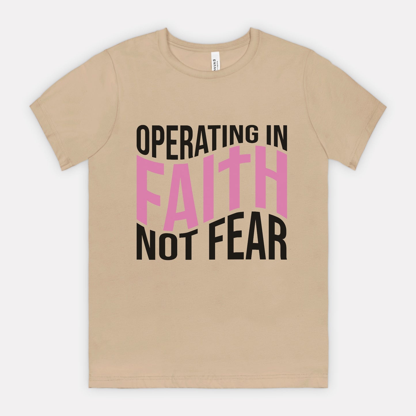 Operating In Faith Not Fear Tee