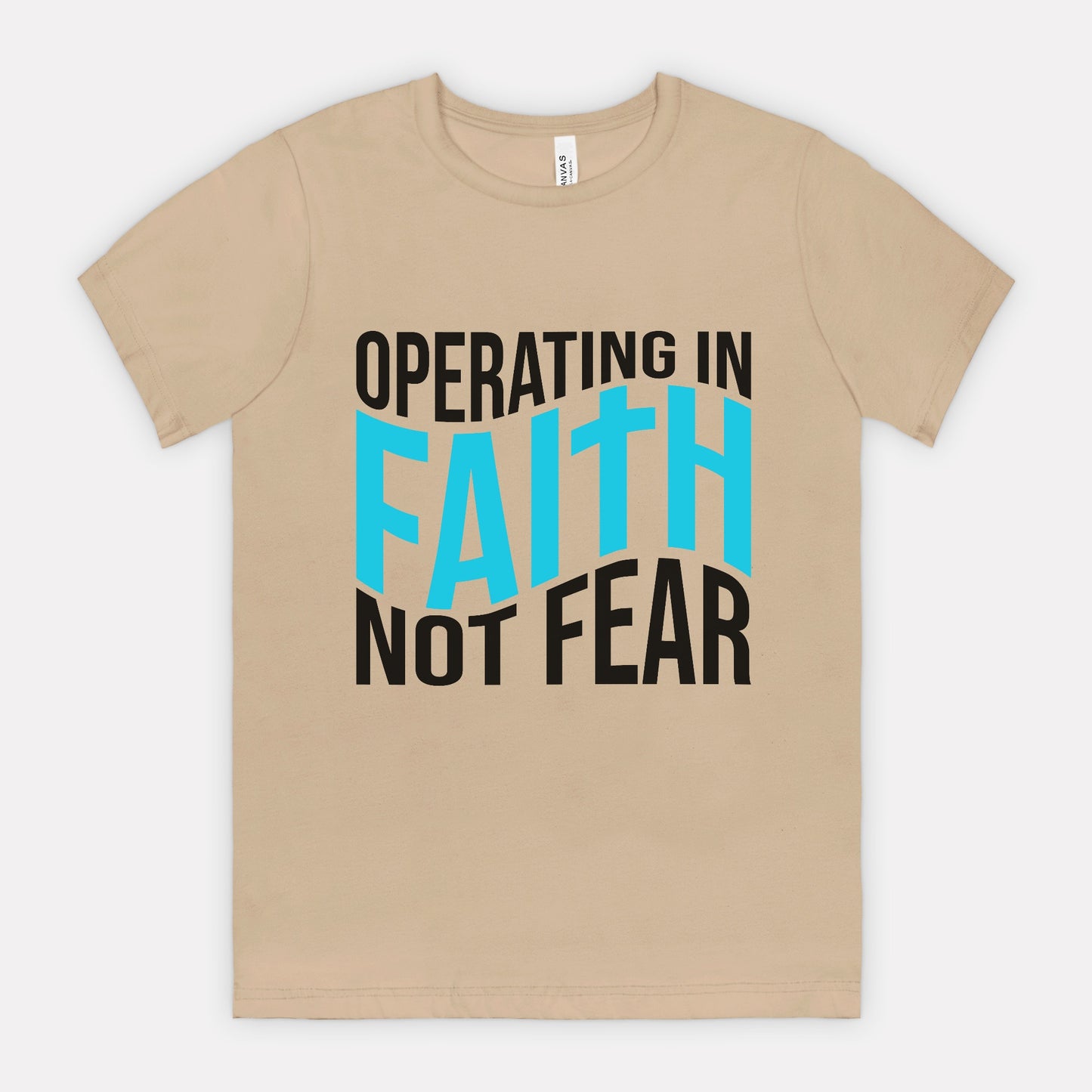 Operating In Faith Not Fear Tee
