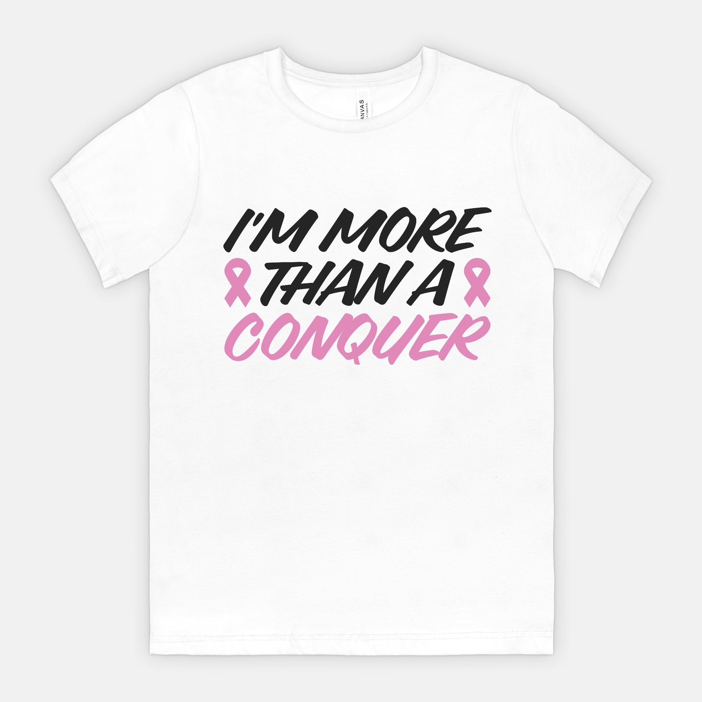 I Am More Than A Conquer Tee