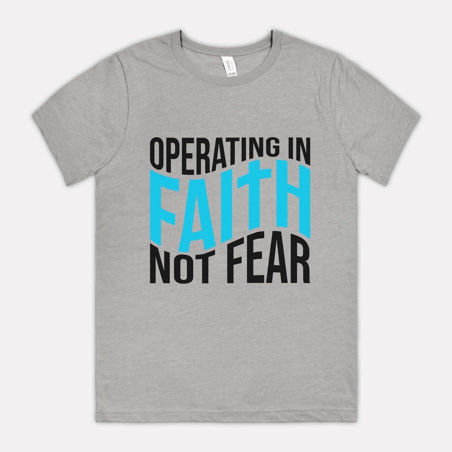 Operating In Faith Not Fear Tee