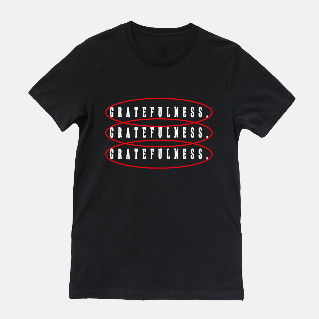 Gratefulness Tee