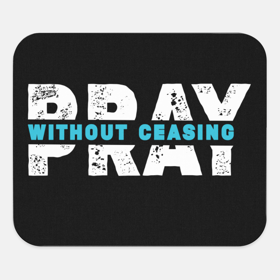Pray Without Ceasing | Mouse Pad