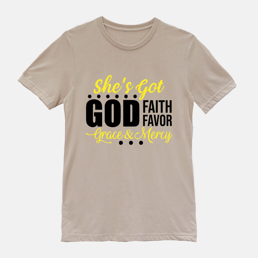 She’s Got God | Faith | Favor | Grace & Mercy Tee