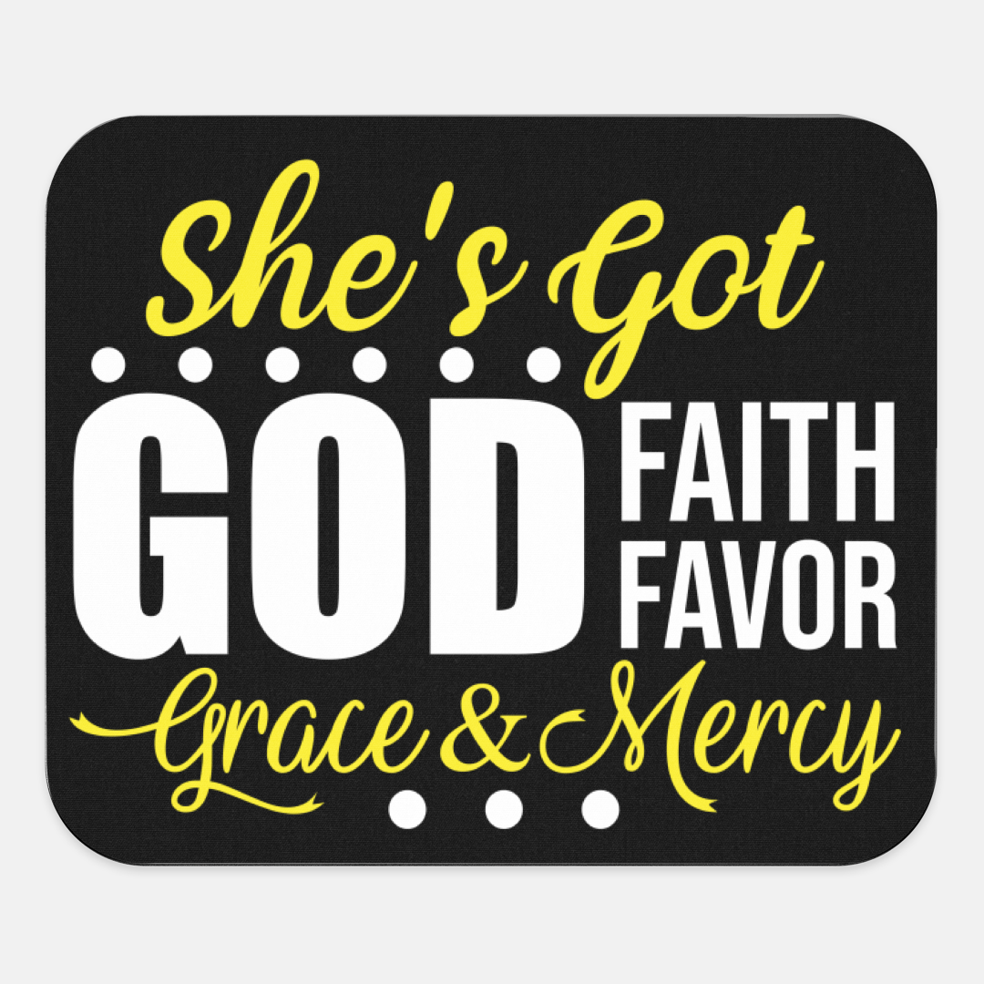 She's Got God| Faith| Favor| Grace & Mercy Mouse Pad