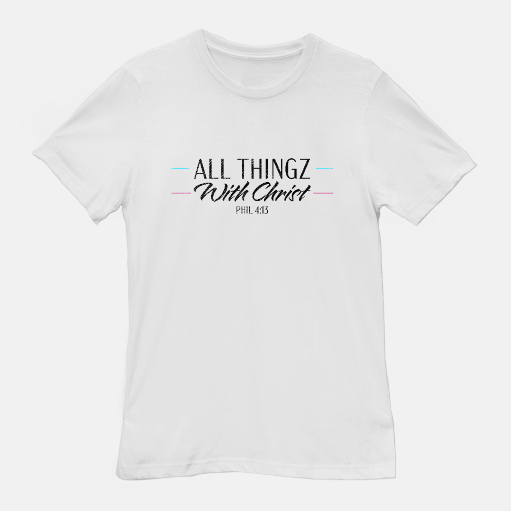 All Thingz - With Christ Phil 4:13 Tee