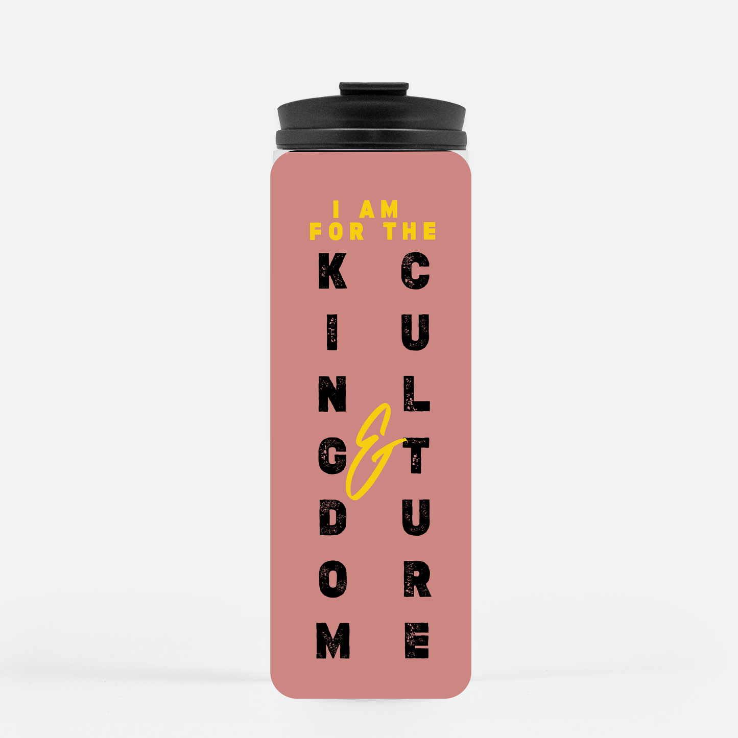 I Am For The Kingdom & Culture Tumbler