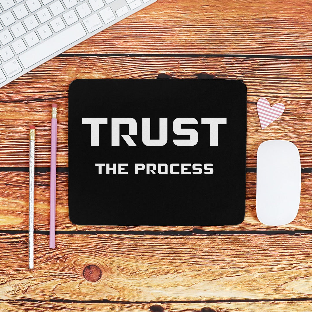 Trust The Process Mouse Pad
