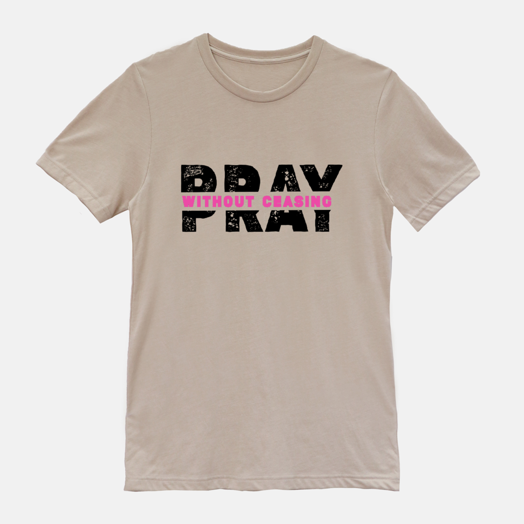 Pray Without Ceasing Pink Tee