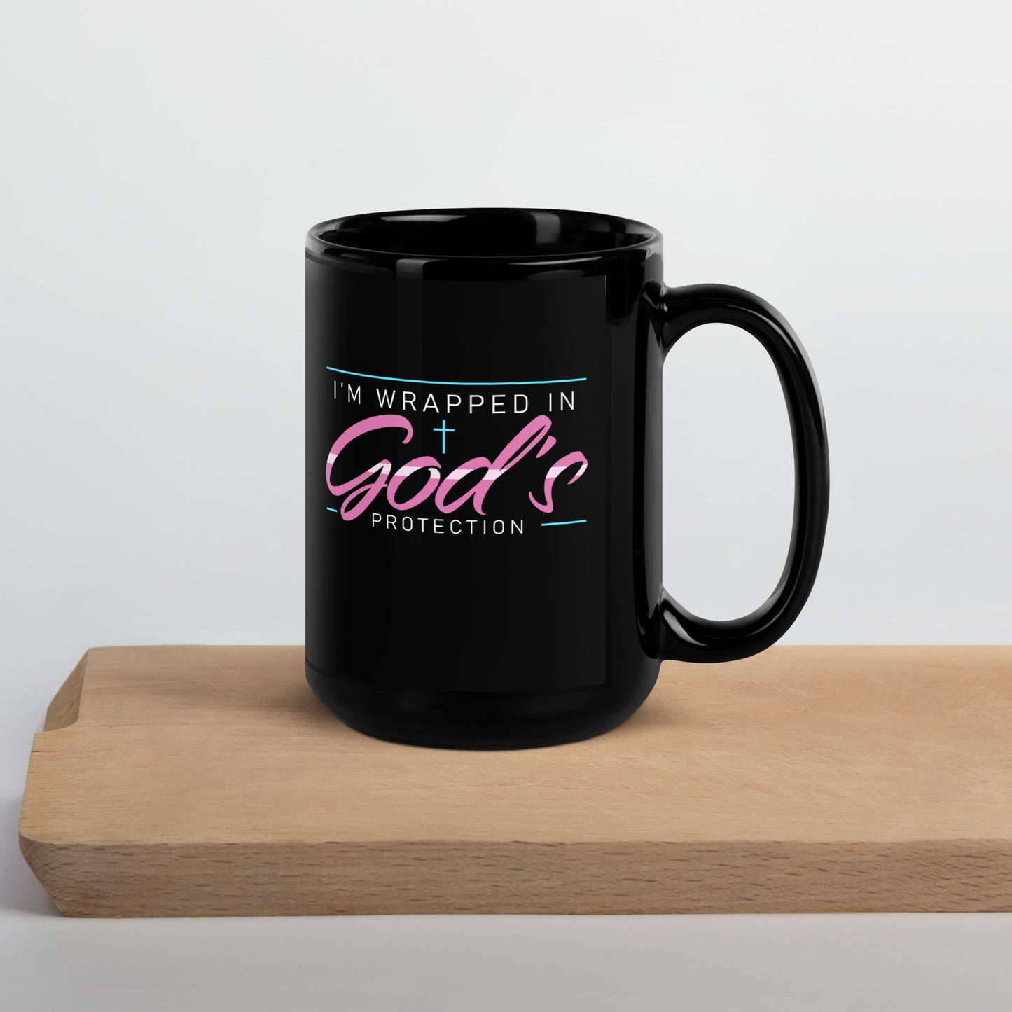 I'm Wrapped In God's Protection Black Mug