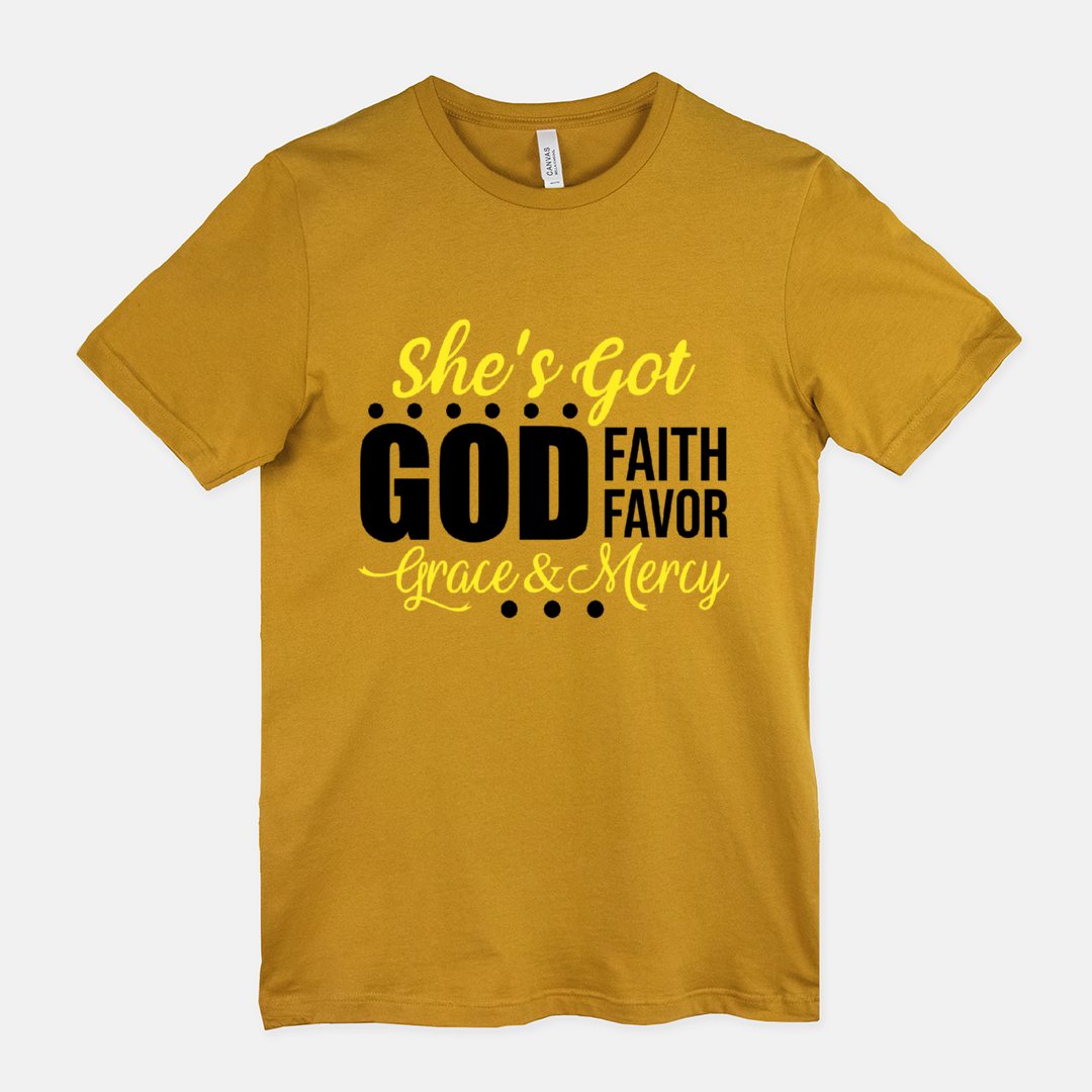 She’s Got God | Faith | Favor | Grace & Mercy Tee