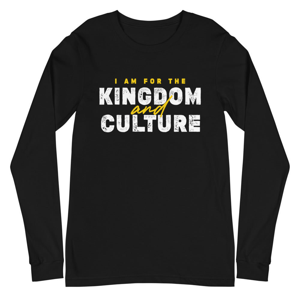 I Am For The Kingdom and Culture Long Sleeve Tee