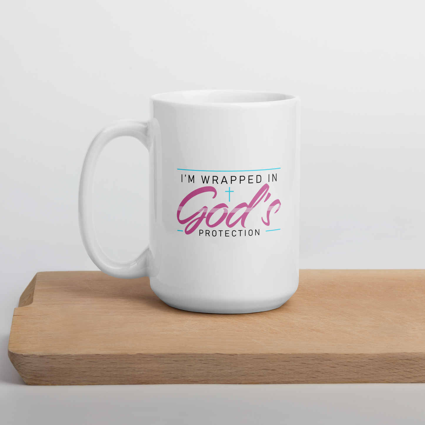 I’m Wrapped in God’s Protection Mug