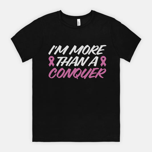 I Am More Than A Conquer Tee