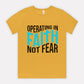 Operating In Faith Not Fear Tee