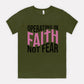 Operating In Faith Not Fear Tee