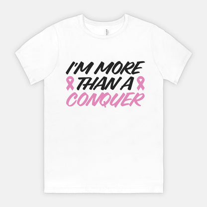 I Am More Than A Conquer Tee