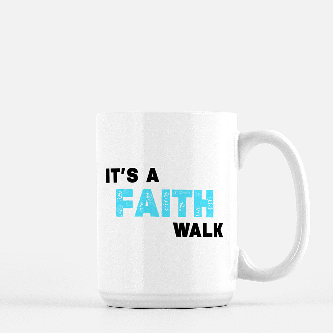 It's A Faith Walk Mug 15oz | 11oz