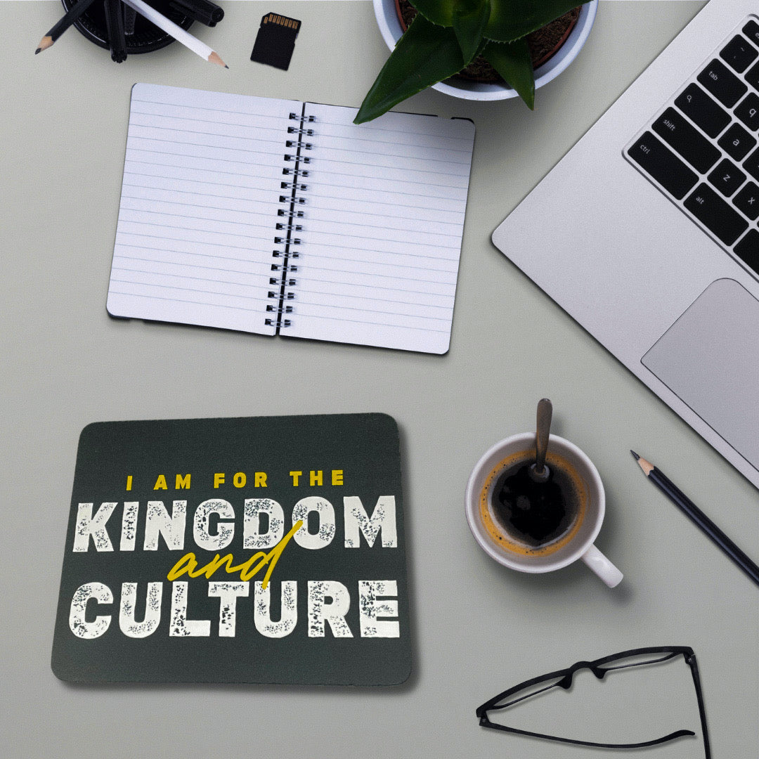 I Am For The Kingdom and Culture Mouse Pad