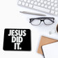 Jesus Did It Mouse Pad