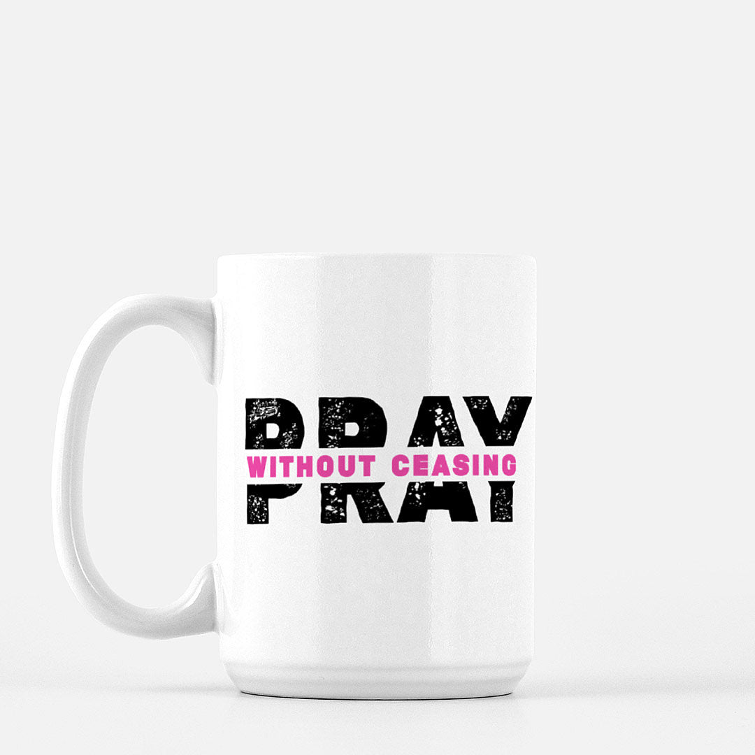 PWC | Pray Without Ceasing Mug