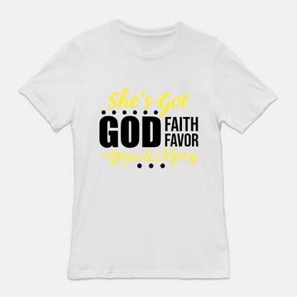 She’s Got God | Faith | Favor | Grace & Mercy Tee