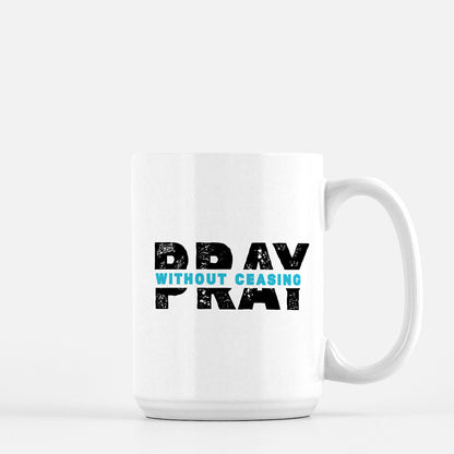 PWC | Pray Without Ceasing Mug