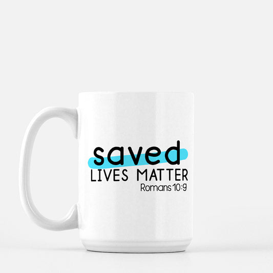 Saved Lives Matter Mug