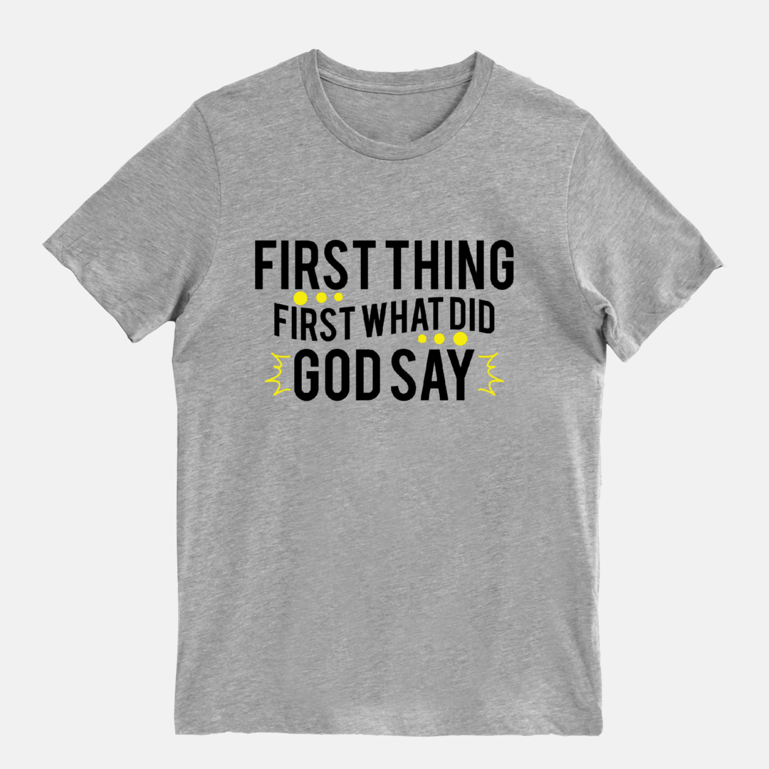 First Thing First What Did God Say!