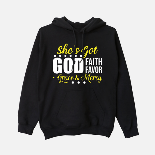 She's Got God | Faith | Favor | Grace & Mercy Hoodie