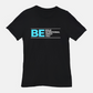 Be Bold | Be Intentional | Be Great | Be You Tee