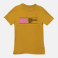 Be Bold | Be Intentional | Be Great | Be You Tee