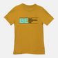 Be Bold | Be Intentional | Be Great | Be You Tee