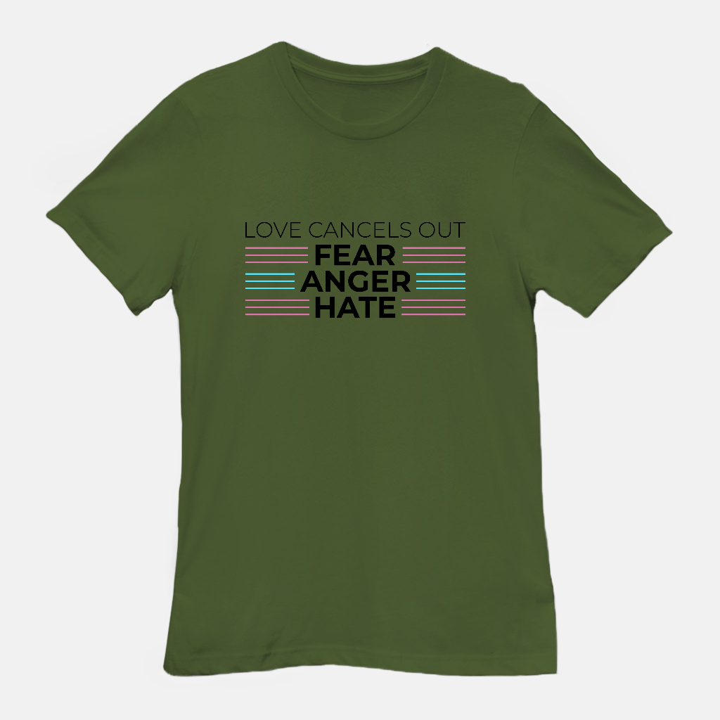 Love Cancels out Fear | Anger | Hate Tee