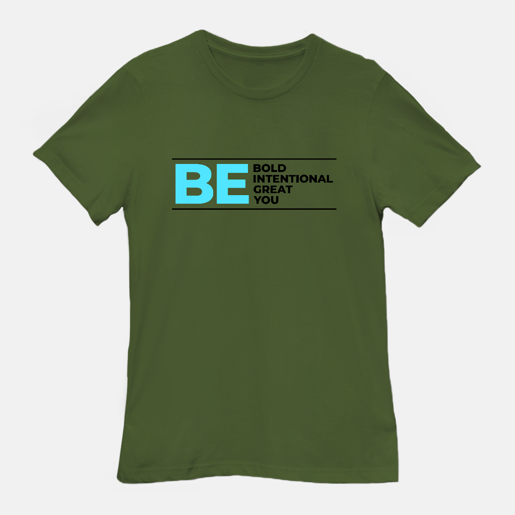 Be Bold | Be Intentional | Be Great | Be You Tee