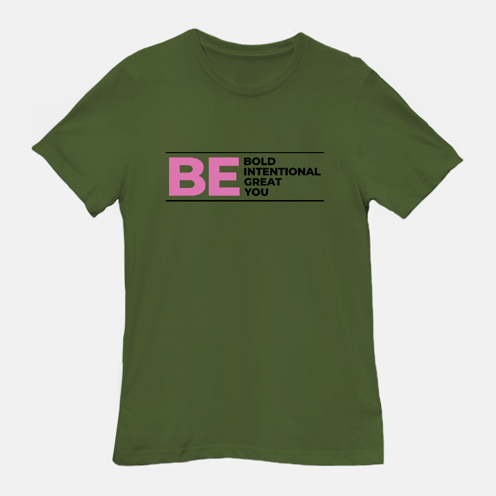 Be Bold | Be Intentional | Be Great | Be You Tee