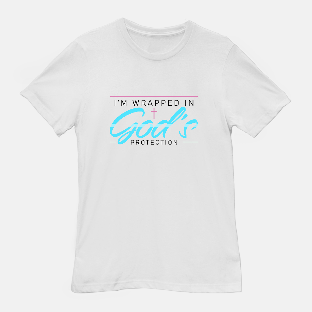 I’m Wrapped in God’s Protection Tee