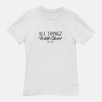 All Thingz - With Christ Phil 4:13 Tee