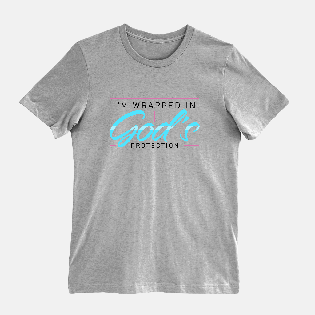 I’m Wrapped in God’s Protection Tee
