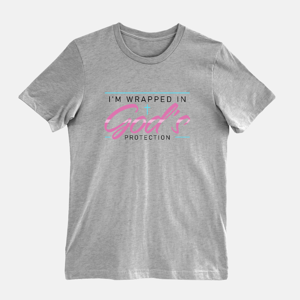 I’m Wrapped in God’s Protection Tee