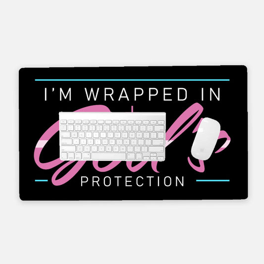I'm Wrapped in God's Protection | Desk Mat