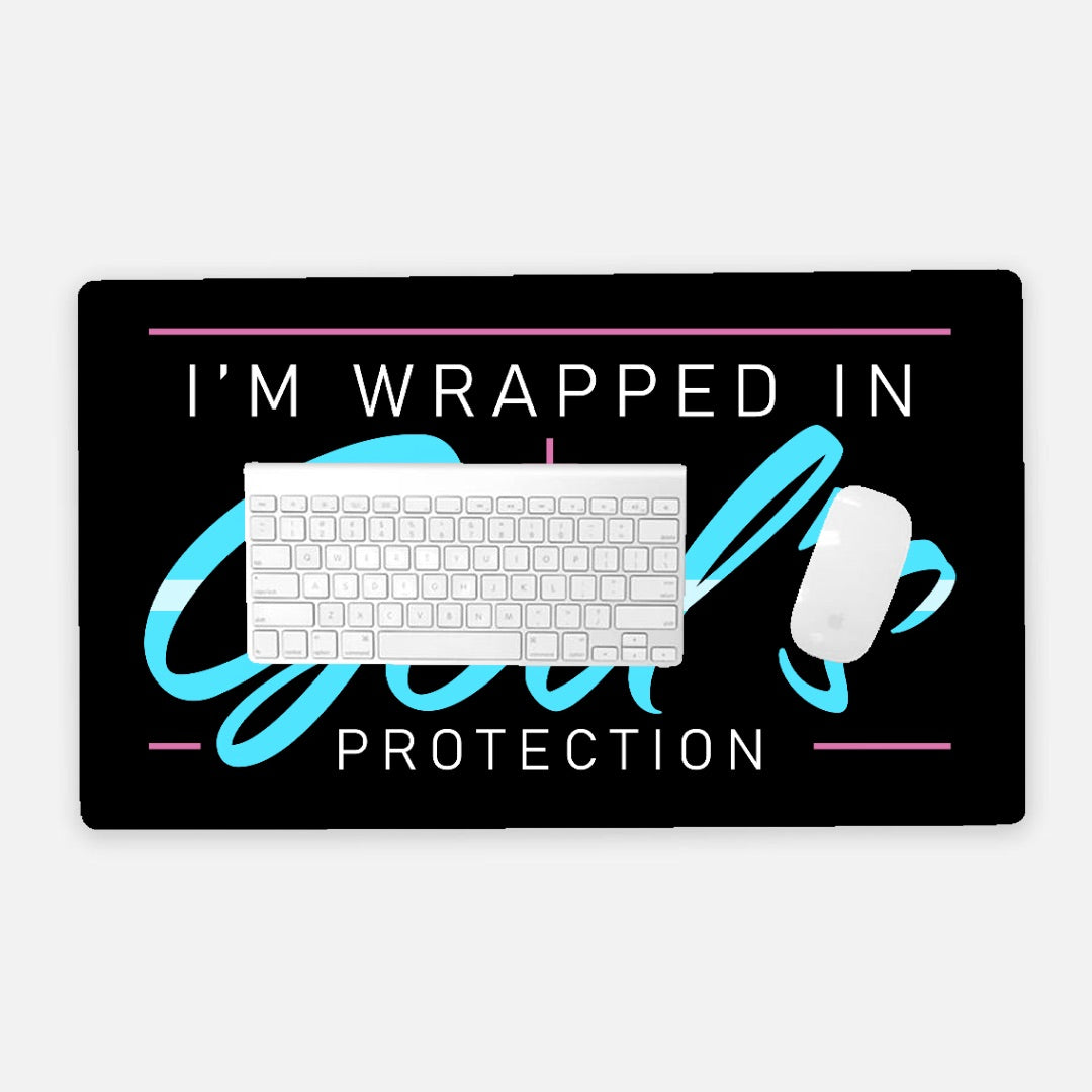 I'm Wrapped in God's Protection | Desk Mat