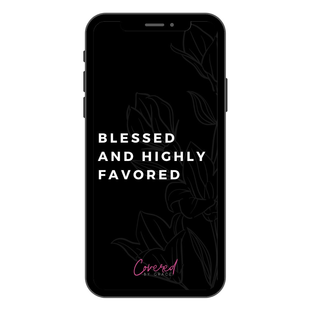 Blessed And Highly Favored | Wallpaper Pack
