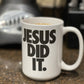 Jesus Did It Mug