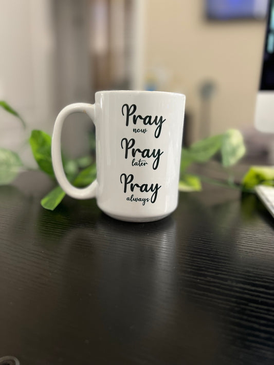 Pray | Pray | Pray Mug
