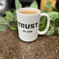 Trust in God Mug