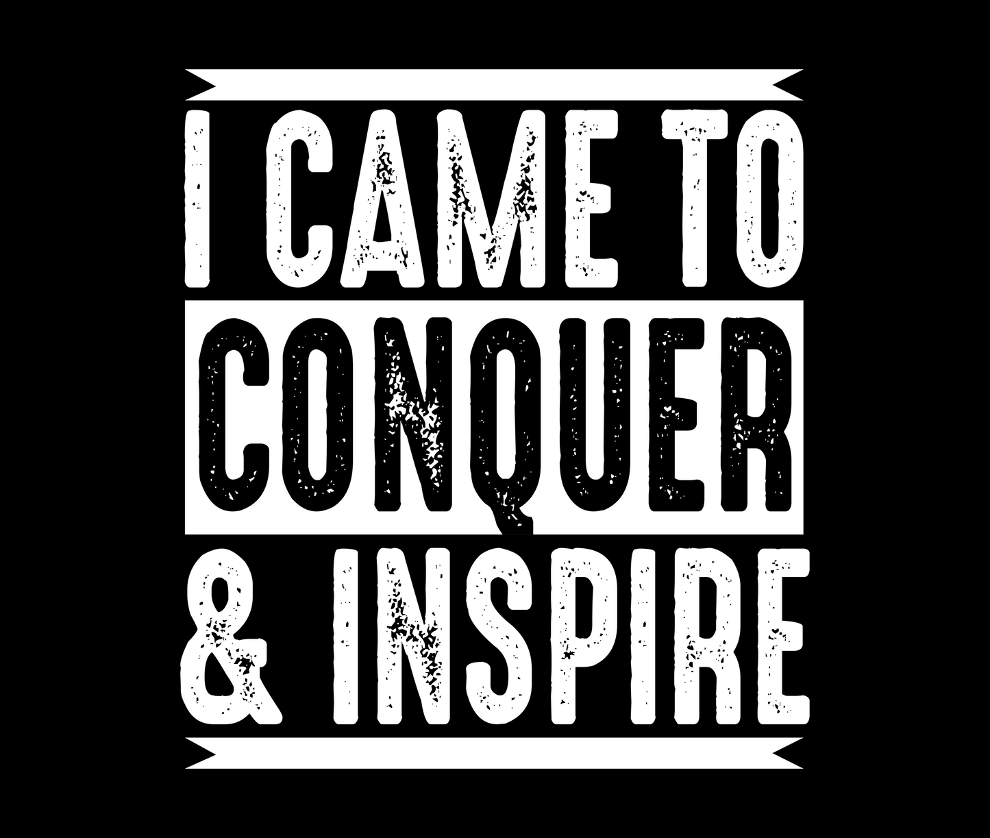 I Came To Conquer & Inspire Mouse Pad