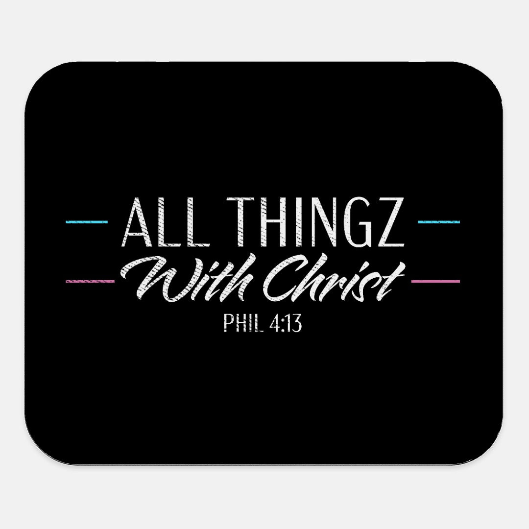 All Thingz With Christ Phil 4:13 Mouse Pad
